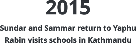 2015 Sundar and Sammar return to Yaphu Rabin visits schools in Kathmandu